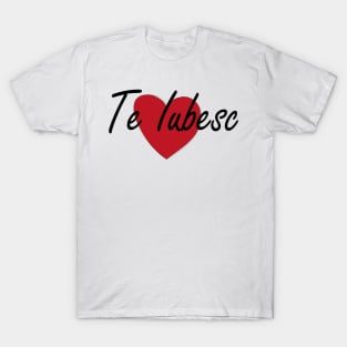 Te Iubesc I Love You Romanian Dragoste Cute Red Heart T-Shirt